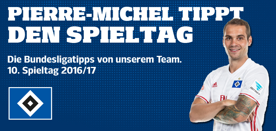 Pierre Michel Lasogga tippt den 10ten Spieltag